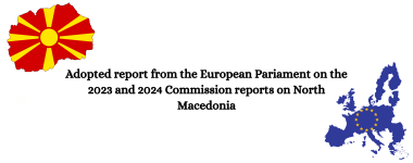 Adopted report from the European Parliament on the 2023 and 2024 Commission reports on North Macedonia