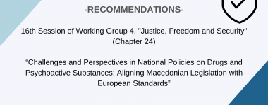 RECOMMENDATIONS OF 16th SESSION OF WORKING GROUP 4: JUSTICE, FREEDOM, AND SECURITY (CHAPTER 24): “Challenges and Perspectives in National Policies on Drugs and